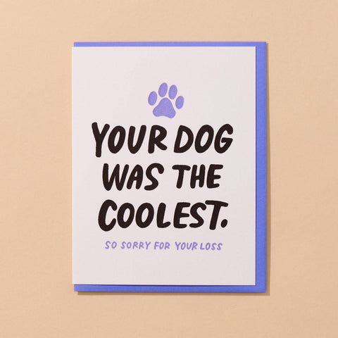 Coolest Dog Letterpess Card - Pet Loss, Sympathy