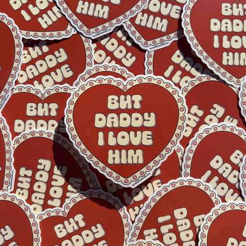 But Daddy I Love Him Sticker