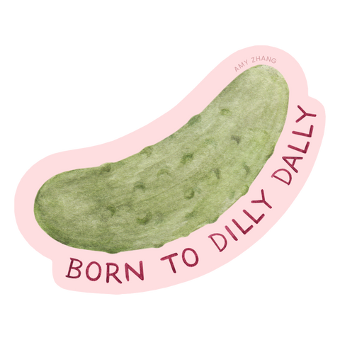 Born To Dilly Dally — Funny Pickle Lovers Sticker