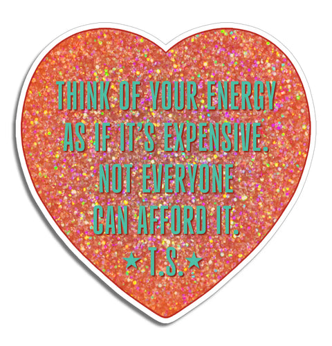 Your Energy is Expensive Sticker